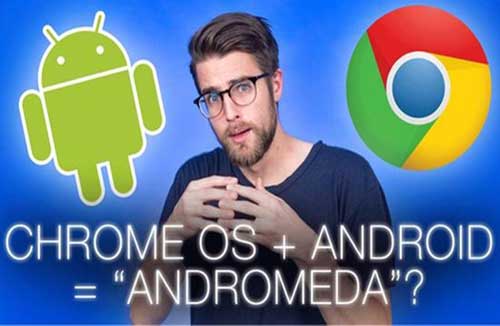 谷歌加速Android与Chrome融合！ 新系统或将于明年问世